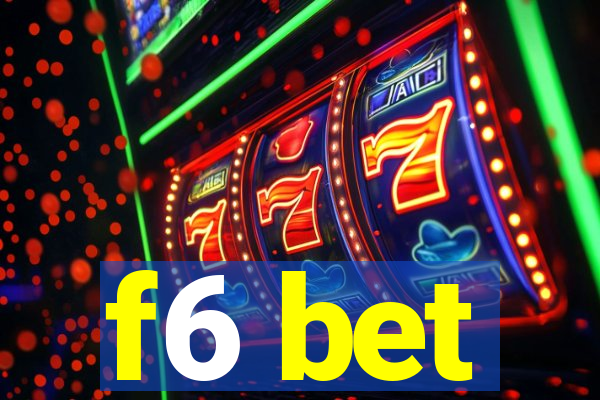 f6 bet